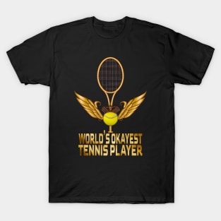 World's Okayest Tennis Player, Tennis Lovers T-Shirt